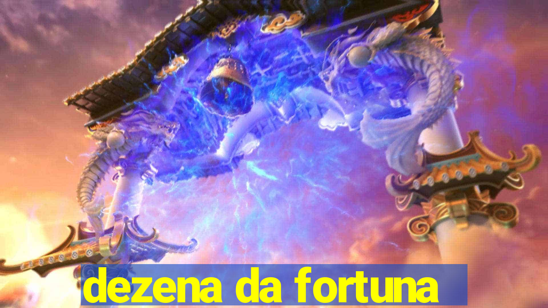 dezena da fortuna